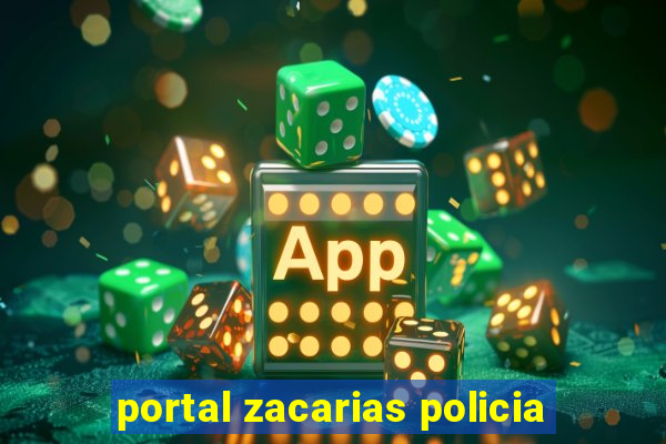 portal zacarias policia